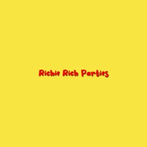 Richie Rich Parties